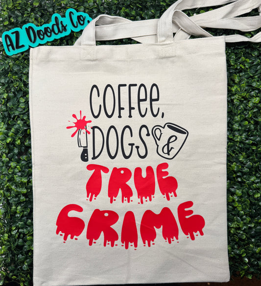 Coffee, Dogs & True Crime Tote Bag